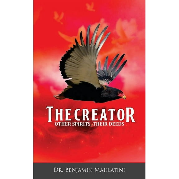 The Creator Other Spirits Their Deeds, (Hardcover)
