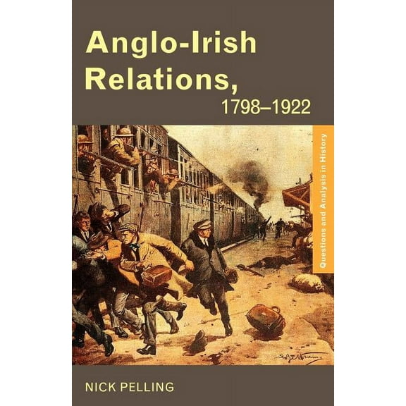 Questions and Analysis in History Anglo-Irish Relations: 1798-1922, (Paperback)