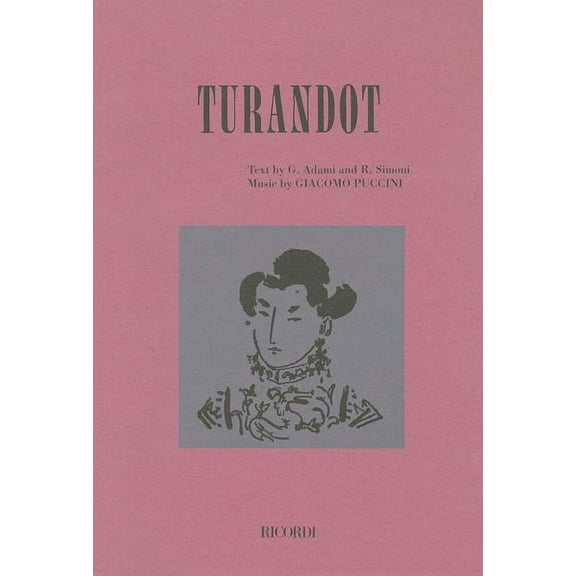 Turandot: Lyric Drama in Three Acts and Five Scenes, (Paperback)