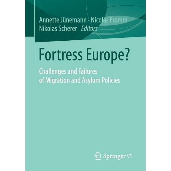 Fortress Europe?: Challenges and Failures of Migration and Asylum Policies, (Paperback)