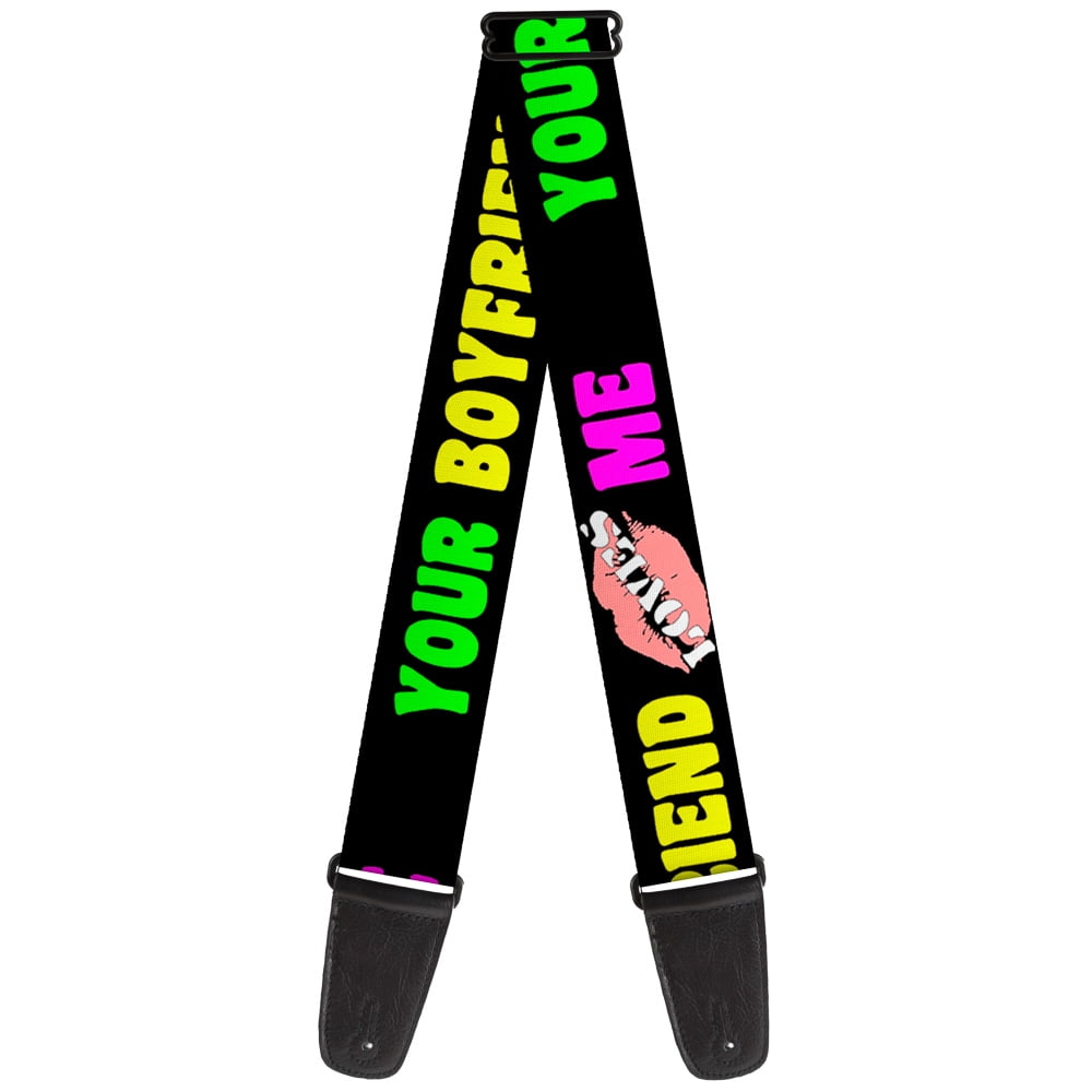 Buckle-Down Guitar Strap, Your Boyfriend Loves Me Kiss Black Neon, 2 Inches Wide
