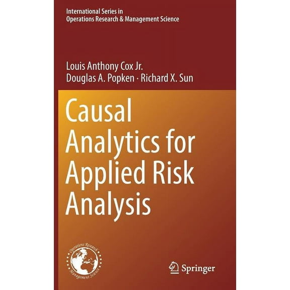 International Operations Research & Mana Causal Analytics for Applied Risk Analysis, Book 270, (Hardcover)
