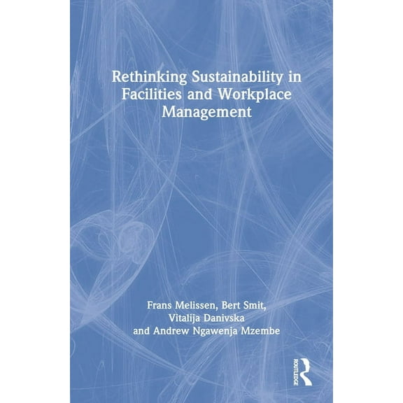 Rethinking Sustainability in Facilities and Workplace Management, (Hardcover)