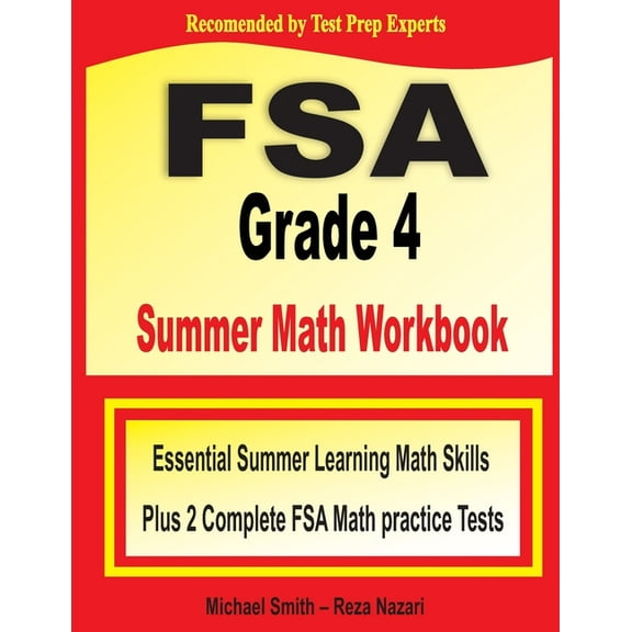 FSA Grade 4 Summer Math Workbook: Essential Summer Learning Math Skills plus Two Complete FSA Math Practice Tests, (Paperback)