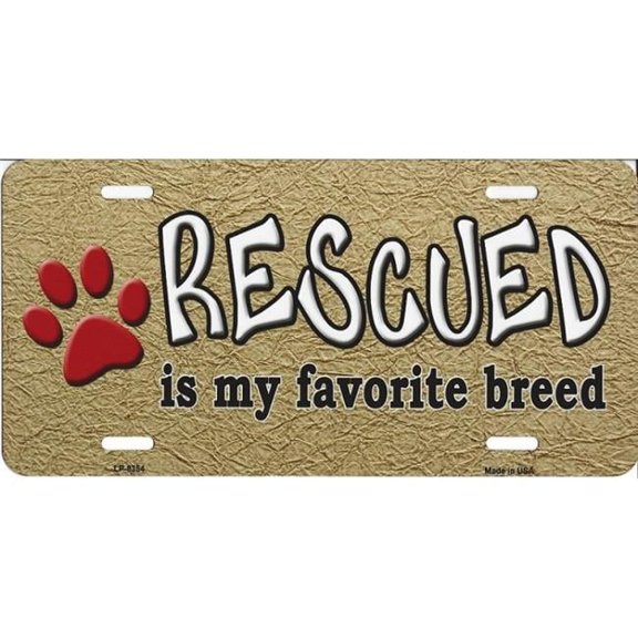 Rescued Is My Favorite Breed Metal License Plate