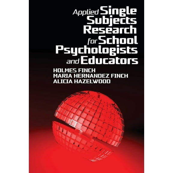 Applied Single Subjects Research for School Psychologists and Educators, (Paperback)