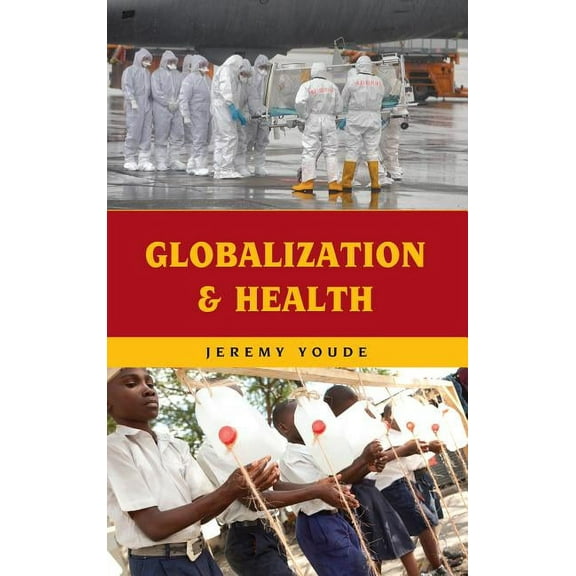 Globalization Globalization and Health, (Paperback)