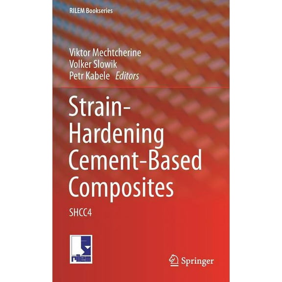 Rilem Bookseries Strain-Hardening Cement-Based Composites: Shcc4, Book 15, (Hardcover)