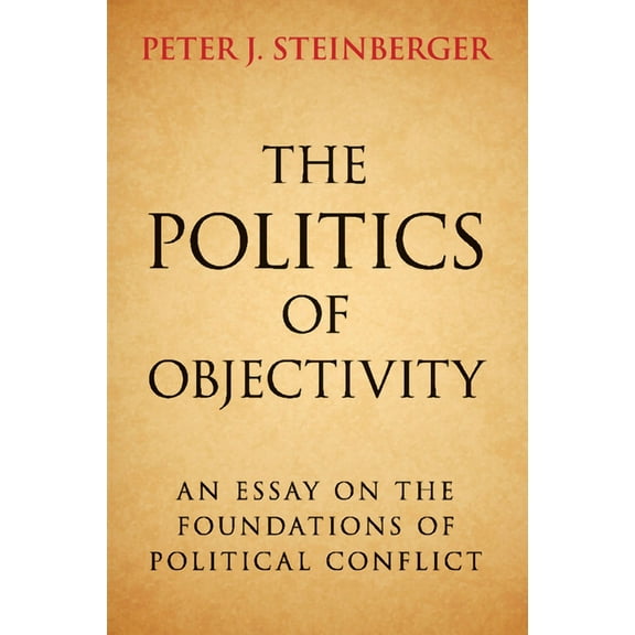 The Politics of Objectivity, (Paperback)