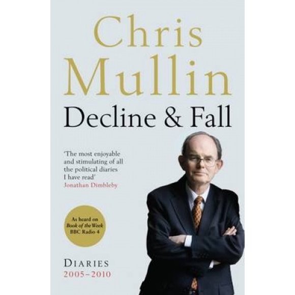 Decline & Fall: Diaries 2005-2010