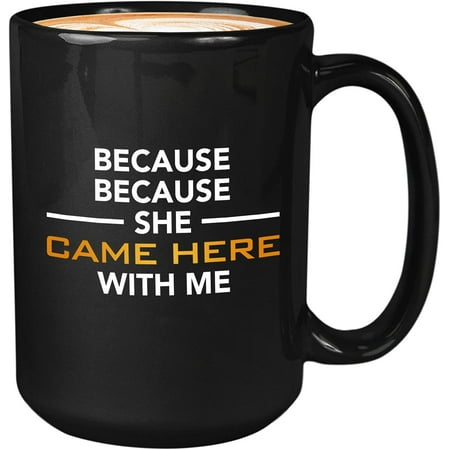 

Movie Coffee Mug 11oz Black Because She Came Here With Me Thriller Science Fiction Dystopian Survival District Arena Game May The Odds