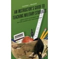 thumbnail image 2 of An Instructor's Guide to Teaching Military Students: Simple Steps to Integrate the Military Learner into Your Classroom, 2 of 4