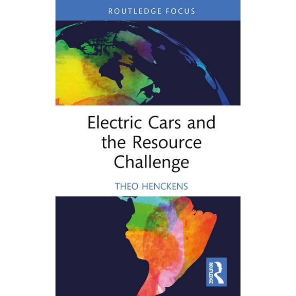 Routledge Focus on Environment and Susta Electric Cars and the Resource Challenge, (Hardcover)