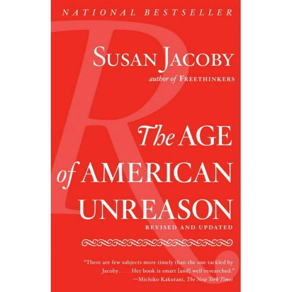 Pre-owned Age of American Unreason, Paperback by Jacoby, Susan, ISBN 1400096383, ISBN-13 9781400096381