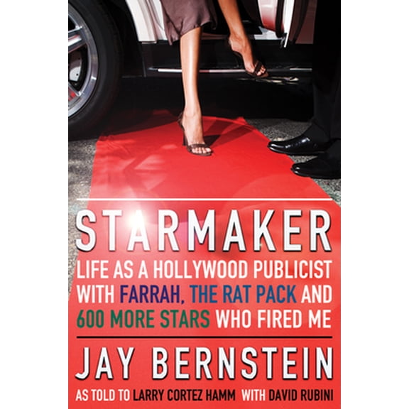Pre-Owned Starmaker : Life as a Hollywood Publicist with Farrah, The Rat Pack & 600 More Stars Who Fired Me (Paperback)