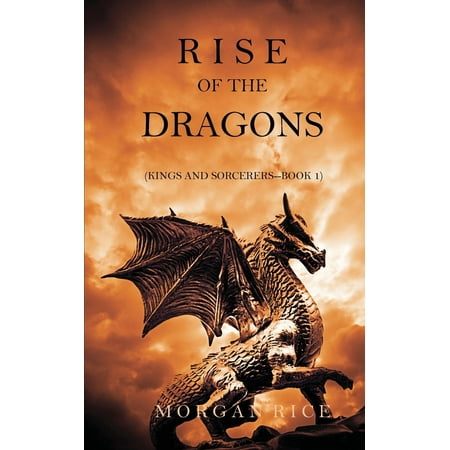 Dragon Rise - Rise of the Dragons (Kings and Sorcerers--Book 1)