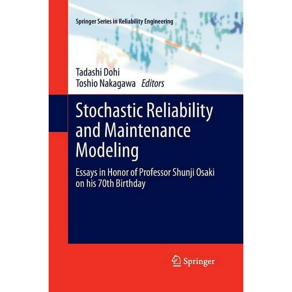 Springer Reliability Engineering Stochastic Reliability and Maintenance Modeling: Essays in Honor of Professor Shunji Osaki on His 70th Birthday, (Paperback)