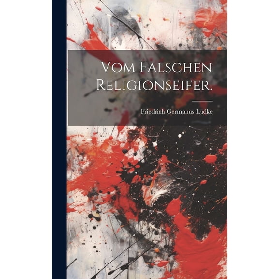 Vom falschen Religionseifer., (Hardcover)