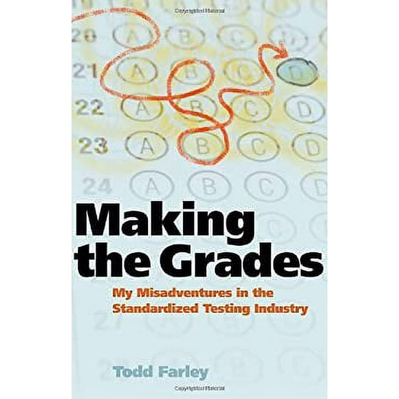 Making the Grades : My Misadventures in the Standardized Testing Industry 9780981709154 Used / Pre-owned