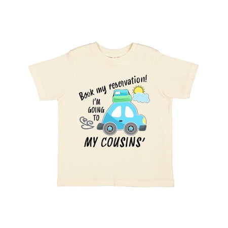 

Inktastic Book my Reservation! I m Going To My Cousins Gift Toddler Boy or Toddler Girl T-Shirt