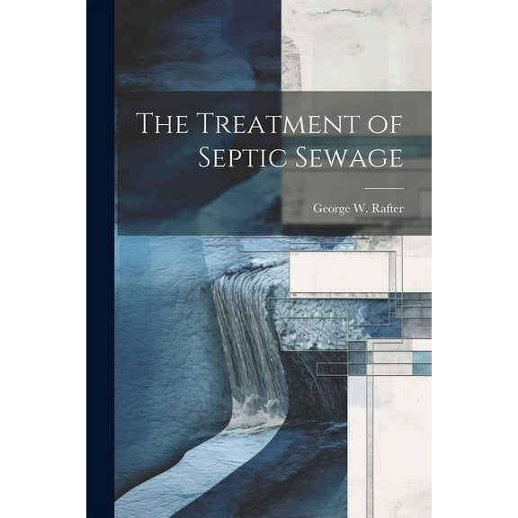 The Treatment of Septic Sewage (Paperback)