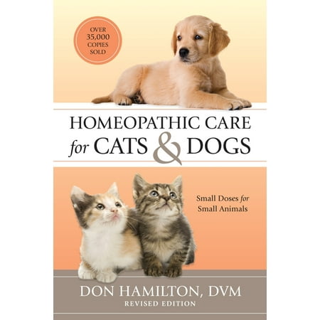 Homeopathic Care for Cats and Dogs, Revised Edition : Small Doses for Small Animals (Paperback)