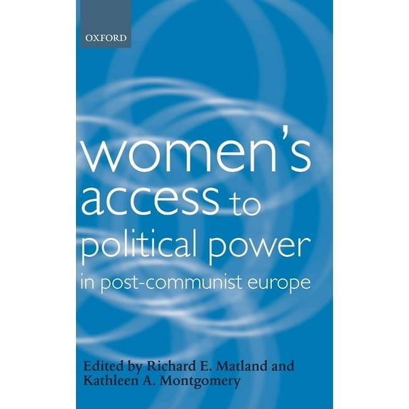 Gender and Politics Women's Access to Political Power in Post-Communist Europe, (Hardcover)