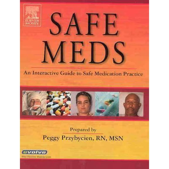 Pre-Owned Safe Meds: An Interactive Guide to Safe Medication Practice (Unknown) 0323027660 9780323027663