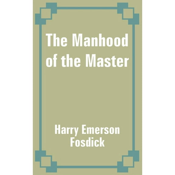 The Manhood of the Master (Paperback)