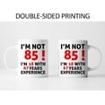 thumbnail image 3 of 85th Birthday Gifts for Women Men, Funny 85 Year Old Birthday Gift Coffee Mug, 1939 85th Birthday Mugs for Women Men, Dad, Uncle, Brother, Grandpa, Grandma, 11 oz I''M NOT 85, 3 of 6