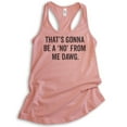 thumbnail image 1 of That's Gonna Be A 'No' From Me Dawg Tank Top, Ladies Racerback Tank Top, Funny Saying Quote Idol Tank, Desert Pink, Large, 1 of 3