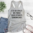 thumbnail image 2 of It's So Crazy We Finish Each Other's Sandwiches Tank Top, Ladies Racerback Tank, BFF Best Friend Besties, Silver Gray, Medium, 2 of 3