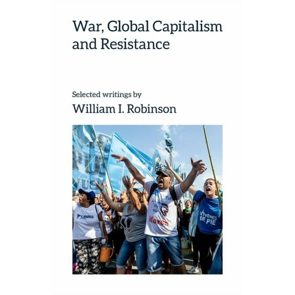 War, Global Capitalism and Resistance, (Paperback)