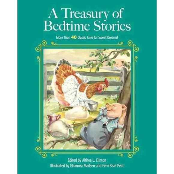 A Treasury of Bedtime Stories: More than 40 Classic Tales for Sweet Dreams! (Childrens Classic Collections)