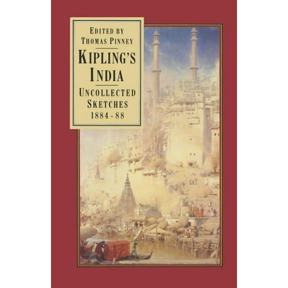 Kipling's India: Uncollected Sketches 1884-88, (Paperback)