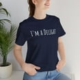 thumbnail image 6 of I'm a delight Sarcastic Funny Saying dry humor joke Unisex T-shirt, 6 of 7