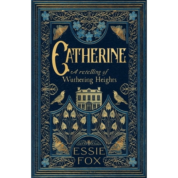 Catherine: A Retelling of Wuthering Heights, (Hardcover)