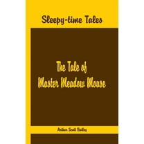 Sleepy Time Tales - The Tale of Master Meadow Mouse, (Paperback)