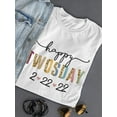 thumbnail image 3 of Happy Twosday 2 22 22 T-Shirt Women -Smartprints Designs, Female Small, 3 of 4