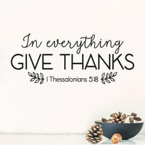In Everything Give Thanks Thessalonians 5:18 with leaves Autumn Thanksgiving Fall Scripture Decals and Decor Vinyl Lettering Decal Stickers Self Adhesive - Size: 9”H x 22”L - Color: Black