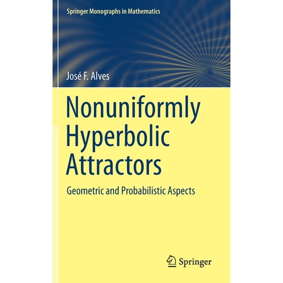Springer Monographs in Mathematics Nonuniformly Hyperbolic Attractors: Geometric and Probabilistic Aspects, (Hardcover)