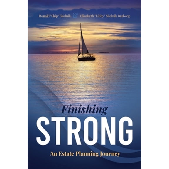 Finishing Strong: An Estate Planning Journey (Paperback)