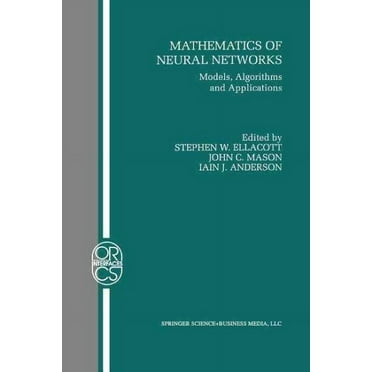 Operations Research/Computer Science Interfaces: Mathematics of Neural Networks: Models, Algorithms and Applications (Paperback)