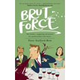 thumbnail image 1 of Pre-Owned Brut Force: The further, staggering adventures of a professional wine buyer. (Paperback) 1912615800 9781912615803, 1 of 1