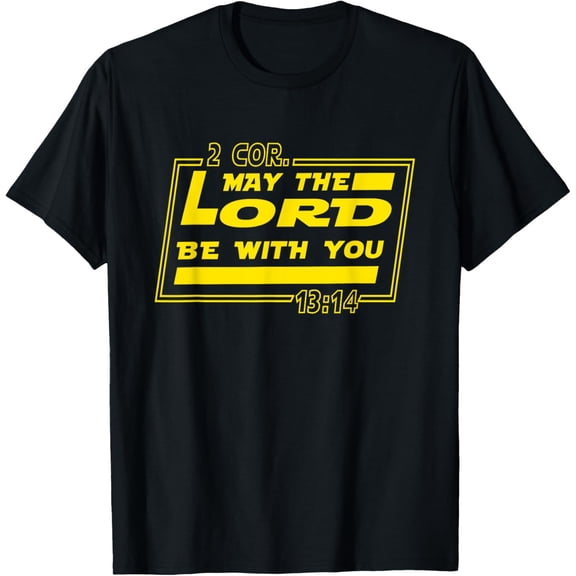 May Lord Be With You - Funny Christian Quotes TShirt T-Shirt
