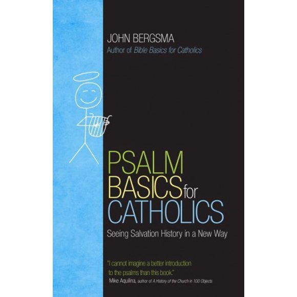 Psalm Basics for Catholics: Seeing Salvation History in a New Way