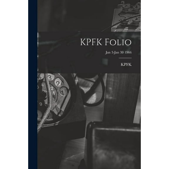 KPFK Folio; Jan 3-Jan 30 1966, (Paperback)