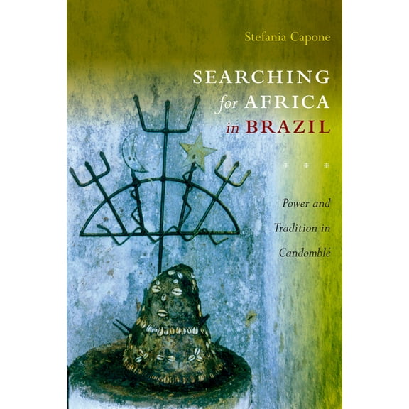 Searching for Africa in Brazil: Power and Tradition in Candomblé, (Paperback)