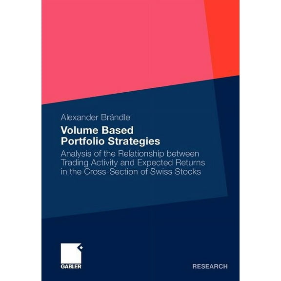 Volume Based Portfolio Strategies: Analysis of the Relationship Between Trading Activity and Expected Returns in the Cro, (Paperback)