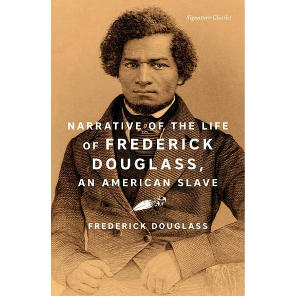 Signature Editions Narrative of the Life of Frederick Douglass, an American Slave, (Paperback)